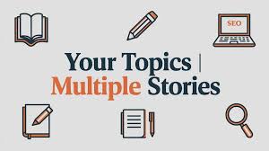 Your Topics Multiple Stories: Unlocking Creative Potential in Content Marketing
