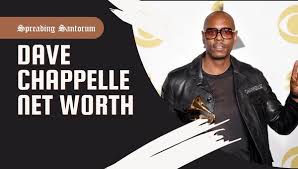 Dave Chappelle Net Worth: A Closer Look at the Comedian’s Wealth in 2025